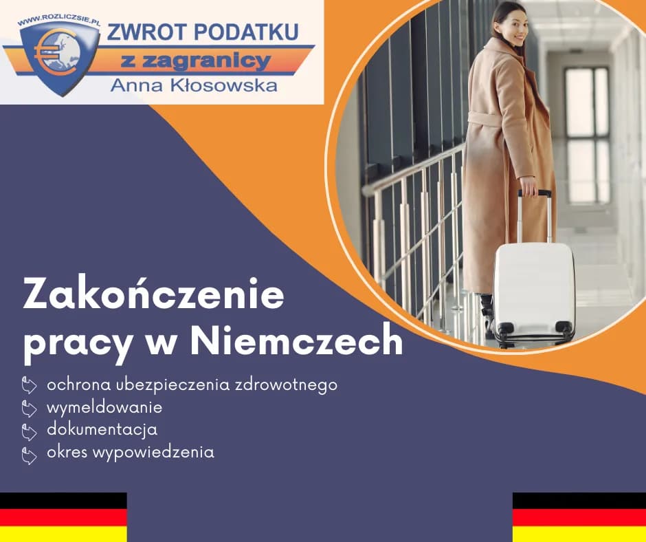 Zakończenie zatrudnienia w Niemczech - ochrona ubezpieczenia zdrowotnego, wymeldowanie, dokumentacja, zasiłek rodzinny, okres wypowiedzenia